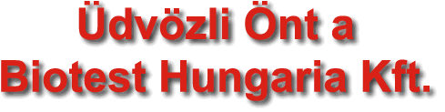 �dv�zli �nt a Biotest Hungaria Kft.
